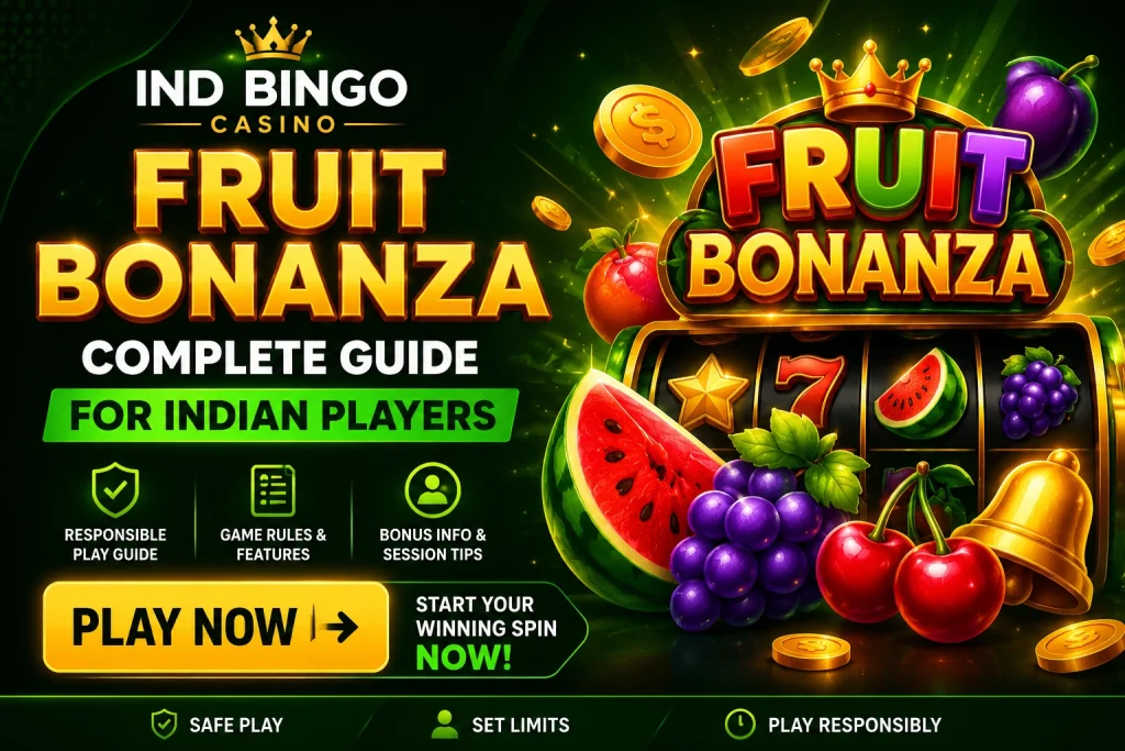 Fruit Bonanza guide banner for Ind Bingo Casino with colorful fruit slot symbols, green casino background, gold coins, play-now button, and responsible gaming elements for Indian players.